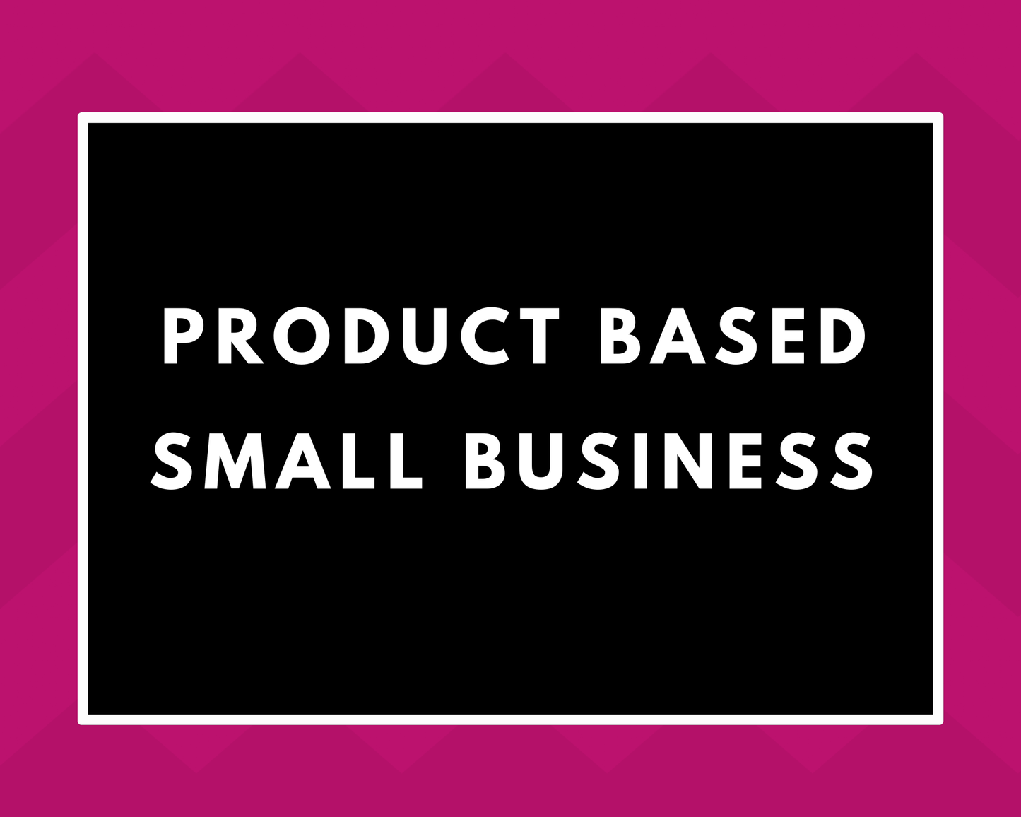 Product Based Businesses Bundle